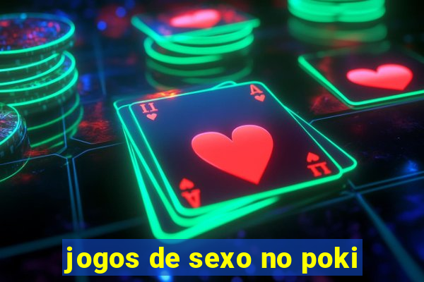 jogos de sexo no poki